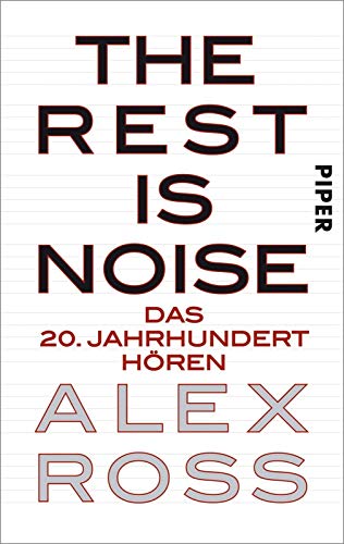 The Rest is Noise: Das 20. Jahrhundert hören