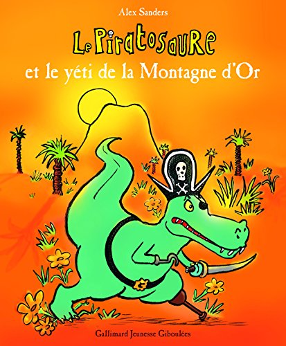 Le piratosaure et le yéti de la Montagne d'Or von Gallimard Jeunesse Giboulées