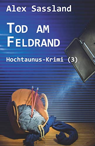 Tod am Feldrand: Hochtaunus-Krimi (3)