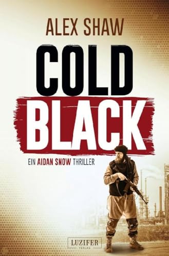 COLD BLACK: Thriller (Aidan Snow Thriller, Band 2) von Luzifer