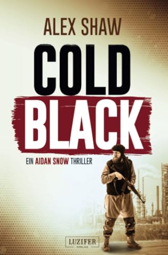 COLD BLACK: Thriller (Aidan Snow Thriller, Band 2)
