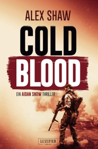 COLD BLOOD: Thriller (Aidan Snow Thriller, Band 1)