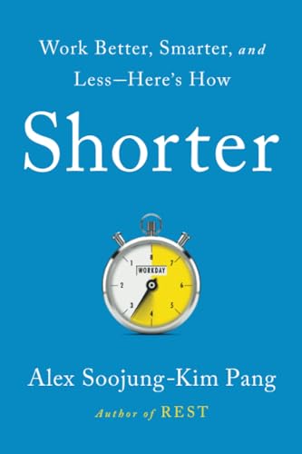 Shorter: Work Better, Smarter, and Less―Here's How von Hachette Book Group USA