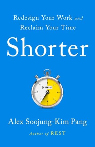 Shorter: Work Better, Smarter, and Less―Here's How von Hachette Book Group USA