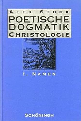 Poetische Dogmatik, Christologie, Bd.1, Namen: Band 1: Namen