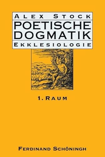 Poetische Dogmatik: Ekklesiologie. Band 1: Raum von Schoeningh Ferdinand GmbH