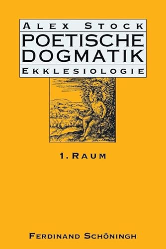 Poetische Dogmatik: Ekklesiologie. Band 1: Raum