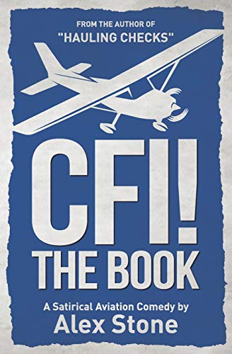 CFI! The Book: A Satirical Aviation Comedy von Independently Published