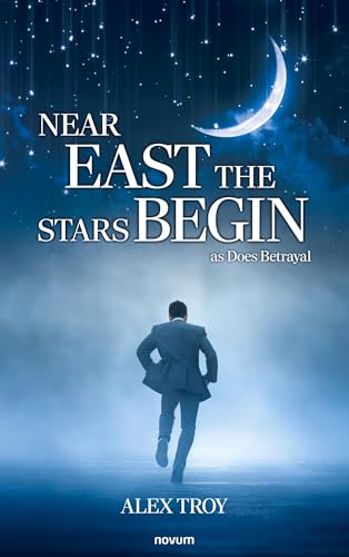 Near East the Stars Begin: as Does Betrayal von novum publishing