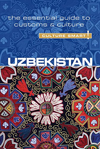 Culture Smart! Uzbekistan: The Essential Guide to Customs & Culture von Kuperard