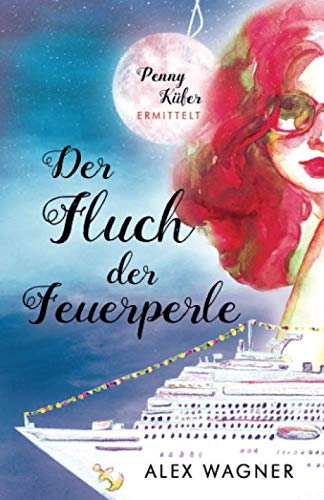 Der Fluch der Feuerperle (Penny Küfer ermittelt, Band 5)