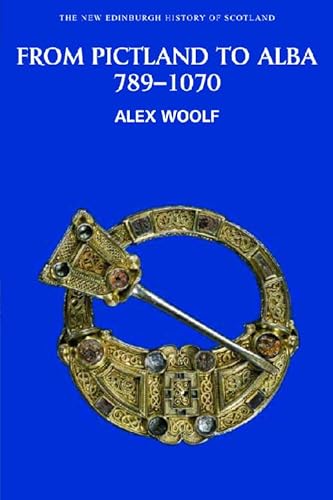 From Pictland to Alba: Scotland, 789-1070 (New Edinburgh History of Scotland) von Edinburgh University Press