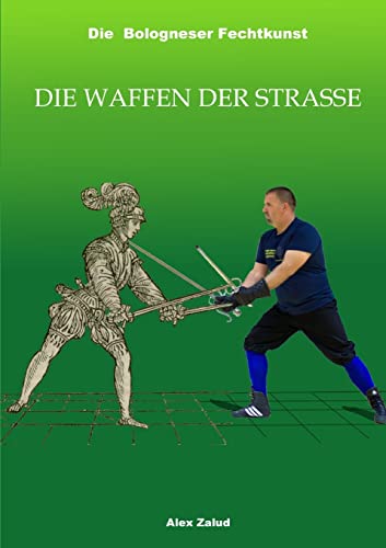 Die Bologneser Fechtkunst III: Die Waffen der Straße