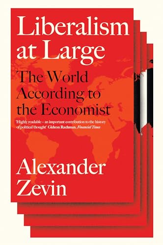 Liberalism at Large: The World According to the Economist von Verso