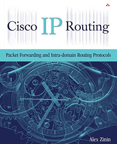 Cisco IP Routing: Packet Forwarding and Intra-domain Routing Protocols: Packet Forwarding and Intra-domain Routing Protocols