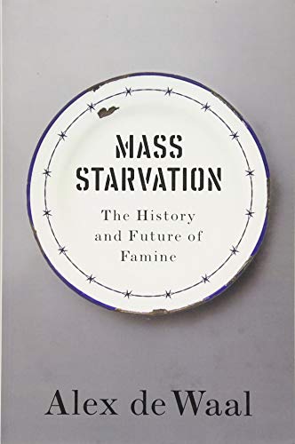 Mass Starvation: The History and Future of Famine von Polity