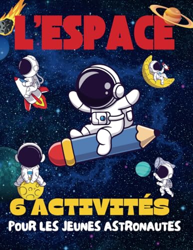 L'Espace: 6 Activités pour les Jeunes Astronautes [ Cahier d'Activitées ]