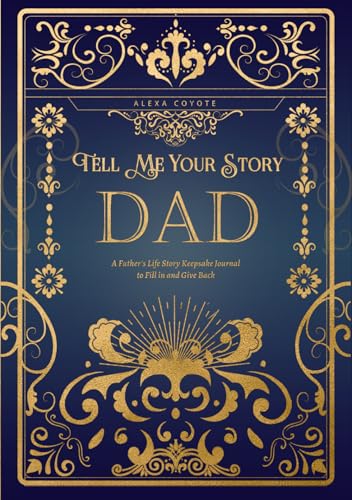 Dad Tell Me Your Story: A Father's Life Story Keepsake Journal to Fill in and Give Back (Tell Me Your Story (Family Members' Stories)) von Independently published