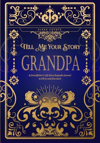 Grandpa Tell Me Your Story: A Grandfather's Life Story Keepsake Journal to Fill in and Give Back (Tell Me Your Story (Family Members' Stories)) von Independently published