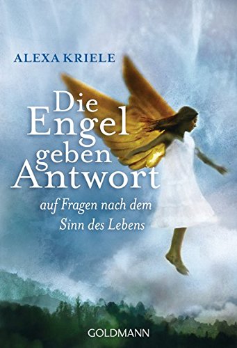 Die Engel geben Antwort: auf Fragen nach dem Sinn des Lebens Die Engel geben Antwort: auf Fragen nach dem Sinn des Lebens von Esoterikshopping
