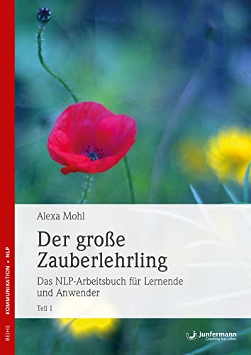 Der große Zauberlehrling. Teil 1 & 2: Das NLP-Arbeitsbuch für Lernende und Anwender: 2 Bde.