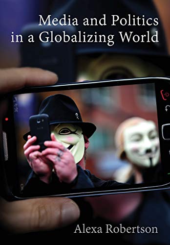 Media and Politics in a Globalizing World von Polity