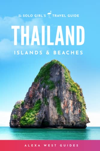Thailand Islands and Beaches: The Solo Girl's Travel Guide von Independently published