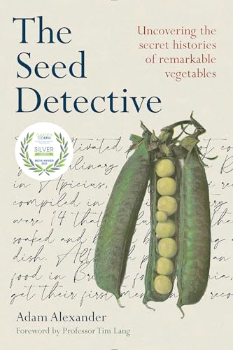The Seed Detective: Uncovering the Secret Histories of Remarkable Vegetables The Seed Detective: Uncovering the Secret Histories of Remarkable Vegetables von Chelsea Green Publishing UK