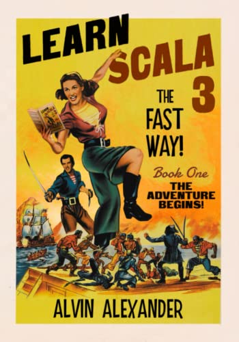 Learn Scala 3 The Fast Way!: Book 1, The Adventure Begins von Independently published