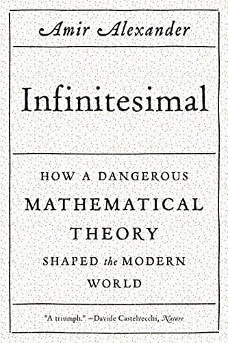 Infinitesimal: How a Dangerous Mathematical Theory Shaped the Modern World von Scientific American