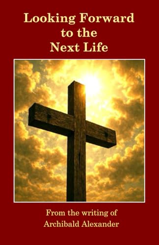 Looking Forward to the Next Life Looking Forward to the Next Life von White Tree Publishing
