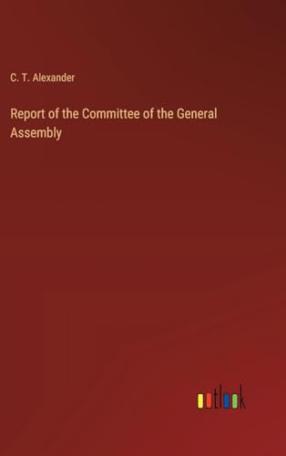 Report of the Committee of the General Assembly von Outlook Verlag