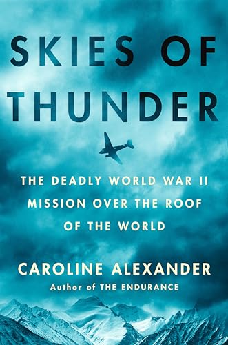 Skies of Thunder: The Deadly World War II Mission Over the Roof of the World von Viking Drill & Tool