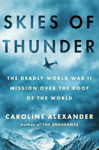 Skies of Thunder: The deadly World War II mission over the roof of the world von Bonnier Books UK