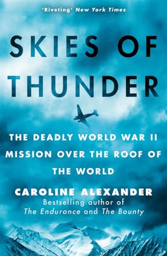 Skies of Thunder: The deadly World War II mission over the roof of the world von Bonnier Books Ltd