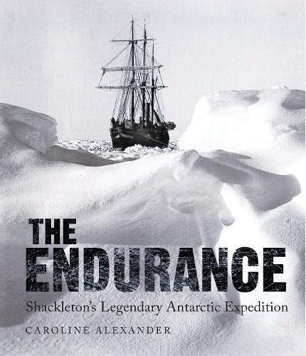 The Endurance: Shackleton's Legendary Antarctic Expedition