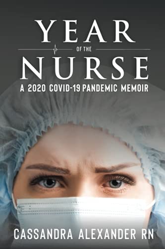 Year of the Nurse: A 2020 Covid-19 Pandemic Memoir: A Covid-19 Pandemic Memoir Year of the Nurse: A 2020 Covid-19 Pandemic Memoir: A Covid-19 Pandemic Memoir von Caskara Press