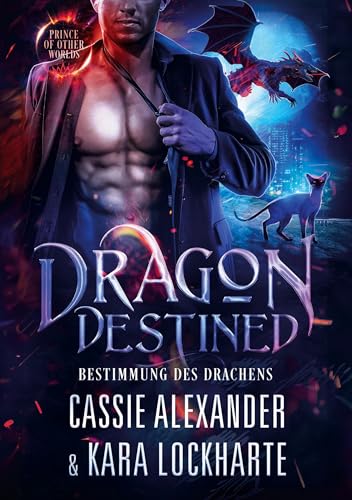 Dragon Destined: Bestimmung des Drachens (Prinz der anderen Welten) von tolino media