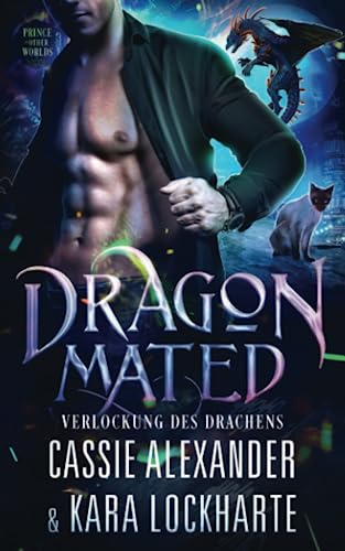 Dragon Mated: Verlockung des Drachens (Der Prinz der Anderswelten, Band 4) Dragon Mated: Verlockung des Drachens (Der Prinz der Anderswelten, Band 4) von Caskara Press