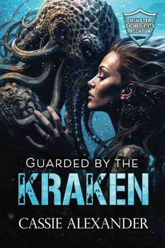 Guarded by the Kraken -- Vom Kraken bewacht: Monster-Sicherheitsagentur Guarded by the Kraken -- Vom Kraken bewacht: Monster-Sicherheitsagentur von Caskara Press