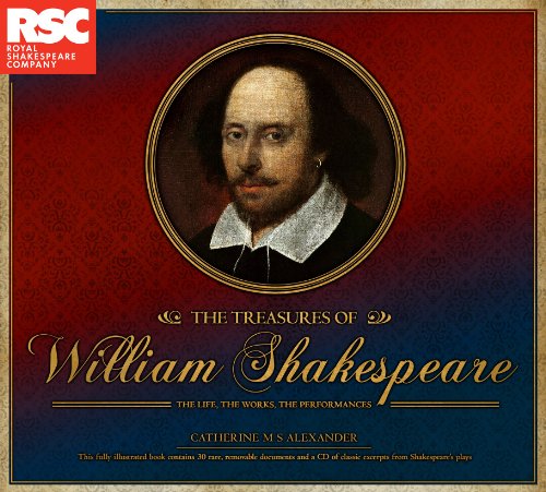 The Treasures of William Shakespeare: The Life, the Works, the Performances