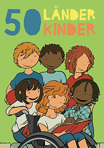 50 Länder 50 Kinder: Ein Malbuch für Kinder ab 3+ zur Förderung kultureller Akzeptanz.