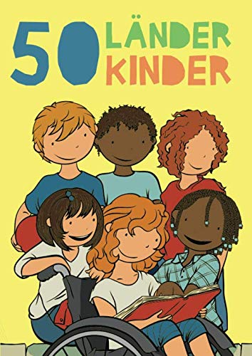 50 Länder 50 Kinder: Ein Malbuch für Kinder ab 3+ zur Förderung kultureller Akzeptanz. 50 Länder 50 Kinder: Ein Malbuch für Kinder ab 3+ zur Förderung kultureller Akzeptanz. von Independently published