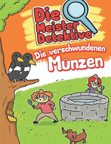 Die Meisterdetektive: Mit Leonie und Jonas auf der Suche nach den verschwundenen Münzen - für Erstleser Die Meisterdetektive: Mit Leonie und Jonas auf der Suche nach den verschwundenen Münzen - für Erstleser von Independently published