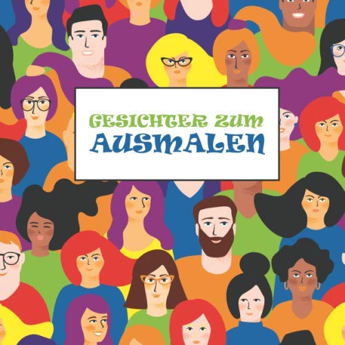 Gesichter zum Ausmalen: 50 Gesichter zum Ausmalen für Kinder ab 3+ Jahren für zu Hause oder den Kindergarten. Als Kopiervorlage für PädagogInnen geeignet. Gesichter zum Ausmalen: 50 Gesichter zum Ausmalen für Kinder ab 3+ Jahren für zu Hause oder den Kindergarten. Als Kopiervorlage für PädagogInnen geeignet.
