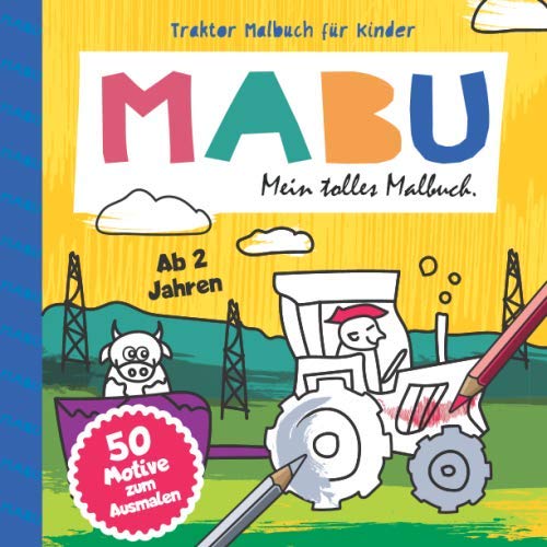 MABU: Mein tolles Traktor Malbuch für Kinder ab 2 Jahren mit 50 Motiven. (Mein tolles Malbuch, Band 5) von Independently published