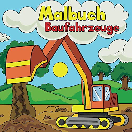 Malbuch: 50 tolle Baufahrzeuge zum Ausmalen für Kinder ab 4 Jahren. von Independently published