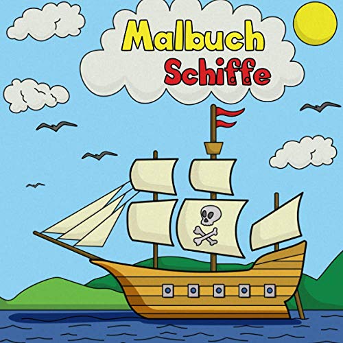 Malbuch: 50 tolle Schiffe zum Ausmalen für Kinder ab 4 Jahren. von Independently published