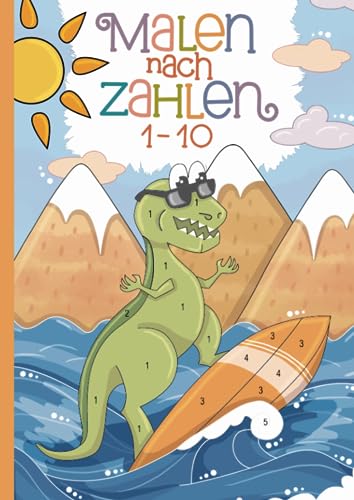 Malen nach Zahlen: Spielerisch Zahlen lernen mit super lustigen Dinos.