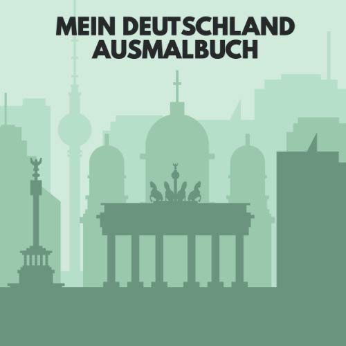 Mein Deutschland Ausmalbuch: 50 einzigartige Deutschland Ausmalbilder für Kinder ab 3+ Jahren für zu Hause oder den Kindergarten. Als Kopiervorlage für PädagogInnen geeignet. Mein Deutschland Ausmalbuch: 50 einzigartige Deutschland Ausmalbilder für Kinder ab 3+ Jahren für zu Hause oder den Kindergarten. Als Kopiervorlage für PädagogInnen geeignet.